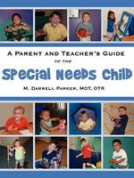 A Parent and Teacher's Guide to the Special Needs Child