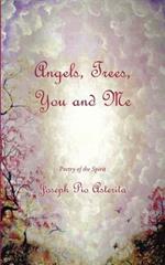 Angels, Trees, You and Me: Poetry of the Spirit