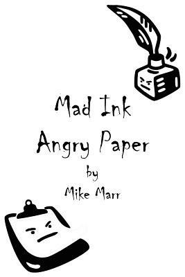 Mad Ink Angry Paper - Mike Marr - Libro in lingua inglese - AuthorHouse - |  Feltrinelli
