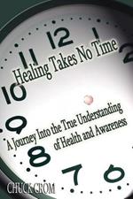 Healing Takes No Time: A Journey into the True Understanding of Health and Awareness