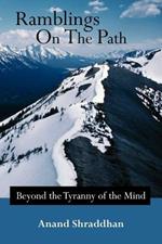 Ramblings On The Path: Beyond the Tyranny of the Mind