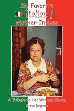 My Favorite Italian Mother-In-Law: A Tribute to Her Wit and Charm