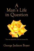 A Man's Life in Question