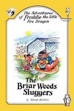 The Adventures of Freddie the Little Fire Dragon: The Briar Woods Sluggers