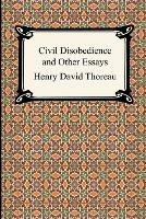 Civil Disobedience and Other Essays (the Collected Essays of Henry David Thoreau)