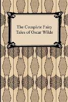 The Complete Fairy Tales of Oscar Wilde