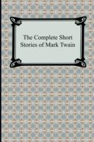 The Complete Short Stories of Mark Twain