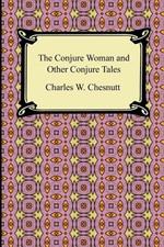 The Conjure Woman and Other Conjure Tales