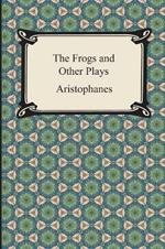 The Frogs and Other Plays