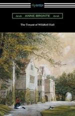 The Tenant of Wildfell Hall: (with an Introduction by Mary Augusta Ward)