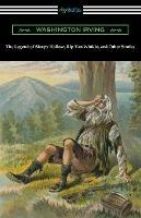 The Legend of Sleepy Hollow, Rip Van Winkle, and Other Stories