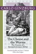 The Cheese and the Worms: The Cosmos of a Sixteenth-Century Miller