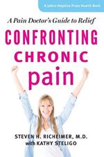 Confronting Chronic Pain: A Pain Doctor's Guide to Relief