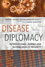 Disease Diplomacy: International Norms and Global Health Security