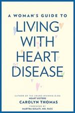 A Woman's Guide to Living with Heart Disease