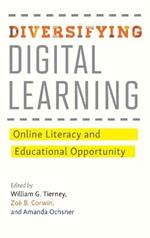 Diversifying Digital Learning: Online Literacy and Educational Opportunity