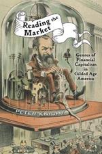 Reading the Market: Genres of Financial Capitalism in Gilded Age America