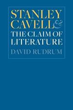 Stanley Cavell and the Claim of Literature