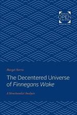 The Decentered Universe of Finnegans Wake: A Structuralist Analysis