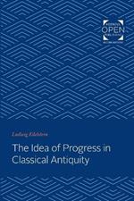 The Idea of Progress in Classical Antiquity