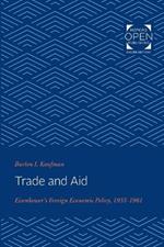 Trade and Aid: Eisenhower's Foreign Economic Policy, 1953-1961