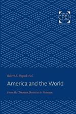 America and the World: From the Truman Doctrine to Vietnam