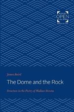 The Dome and the Rock: Structure in the Poetry of Wallace Stevens