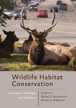 Wildlife Habitat Conservation: Concepts, Challenges, and Solutions