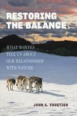 Restoring the Balance: What Wolves Tell Us about Our Relationship with Nature