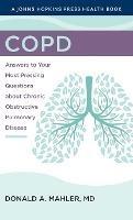 COPD: Answers to Your Most Pressing Questions about Chronic Obstructive Pulmonary Disease