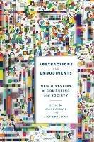 Abstractions and Embodiments: New Histories of Computing and Society