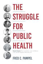 The Struggle for Public Health: Seven People Who Saved the Lives of Millions and Transformed the Way We Live