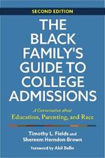 The Black Family's Guide to College Admissions: A Conversation about Education, Parenting, and Race