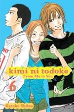 Kimi ni Todoke: From Me to You, Vol. 6