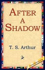 After a Shadow