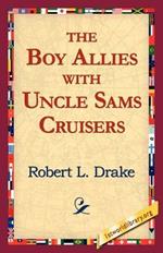 The Boy Allies with Uncle Sams Cruisers