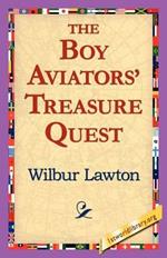 The Boy Aviators' Treasure Quest