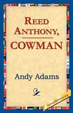 Reed Anthony, Cowman