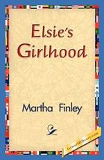 Elsie's Girlhood