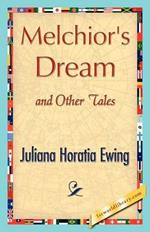 Melchior's Dream and Other Tales