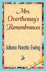 Mrs. Overtheway's Remembrances