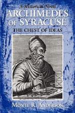 Archimedes of Syracuse: The Chest of Ideas