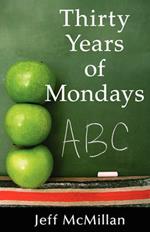 Thirty Years of Mondays; Dare to Care: A Guide for New Teachers