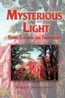 Mysterious Light; Poems, Colorful and Transparent