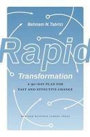 Rapid Transformation: A 90-Day Plan for Fast and Effective Change