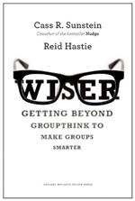 Wiser: Getting Beyond Groupthink to Make Groups Smarter