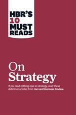 HBR's 10 Must Reads on Strategy (including featured article 