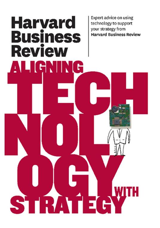 Harvard Business Review on Aligning Technology with Strategy