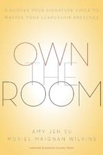 Own the Room: Discover Your Signature Voice to Master Your Leadership Presence