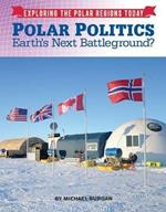 Polar Politics: Earth's Next Battlegrounds?